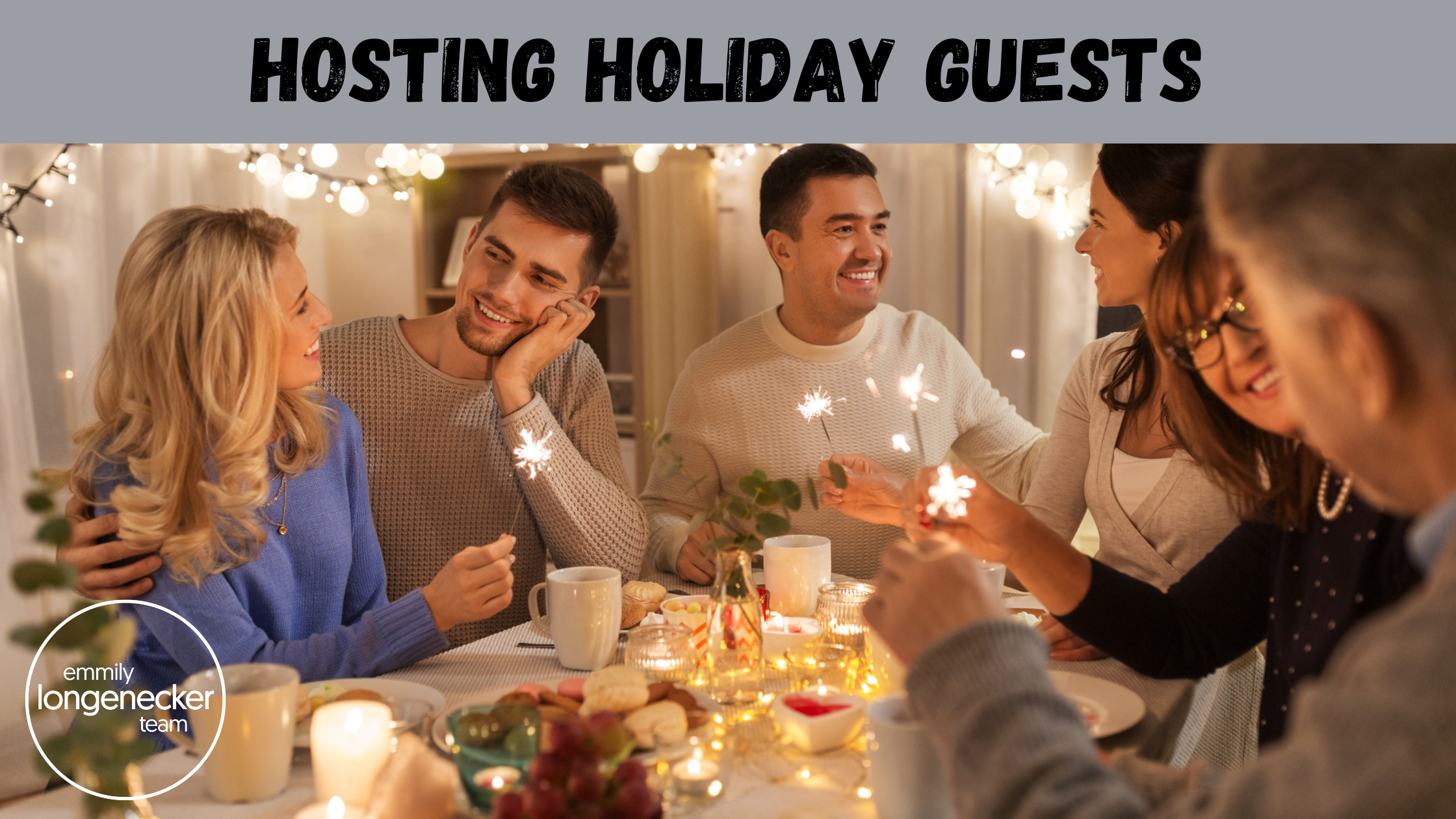 Tips for Hosting Guests during the Holidays – from the Emmily Longenecker Team, Iron Valley Real Estate Tips for Hosting Guests during the Holidays - from the Emmily Longenecker Team, Iron Valley Real Estate