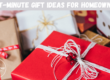Last minute gift ideas for every homeonwer on your list.